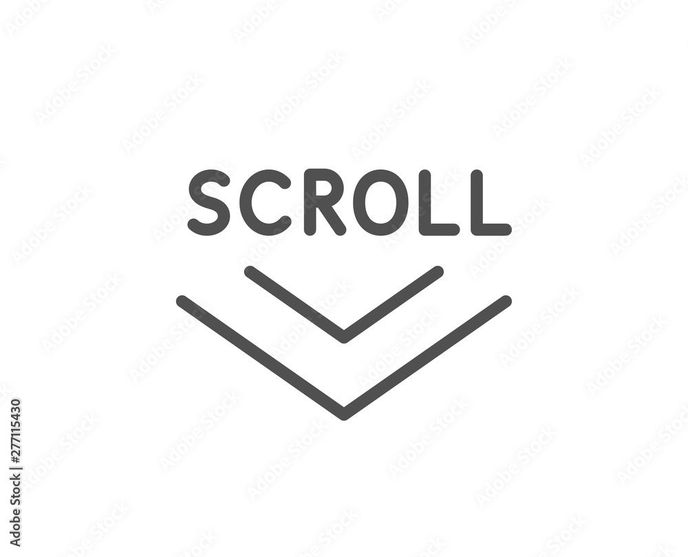 Poster scroll down arrow line icon. scrolling screen sign. swipe page. quality design element. linear style