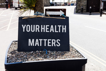 Conceptual hand writing showing Your Health Matters. Concept meaning good health is most important...
