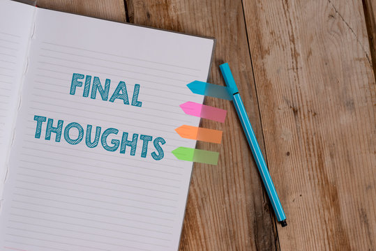 Conceptual hand writing showing Final Thoughts. Concept meaning the conclusion or last few sentences within your conclusion Striped notebook colored arrow banners ballpoint wooden background