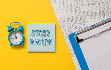 Conceptual hand writing showing Efforts Effective. Concept meaning Produces the results as per...