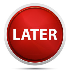 Later Promo Red Round Button