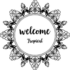 Vector illustration cute flower frame with ornate of card wellcome tropical