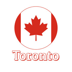 Round button Icon of national flag of Canada with red maple leaf on the white background and lettering of city name Toronto. Inscription for logo, banner, t-shirt print. Vector illustration.