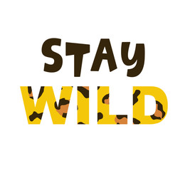 Stay Wild trendy fashion tee shirt print with leopard decor lettering