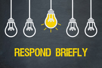 Respond briefly