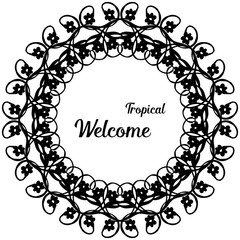 Vector illustration cute flower frame for design modern card of wellcome tropical