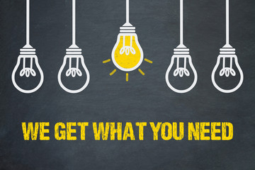 We get what you need