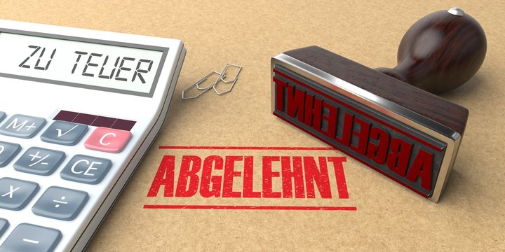 Abgelehnt, da zu teuer