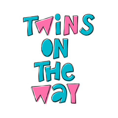 Twins On The Way - hand lettering phrase.