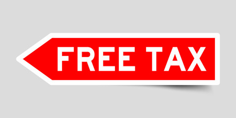 Arrow shape red color sticker in word free tax on gray background