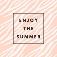 Motivational poster with text Enjoy the Summer and zebra pattern