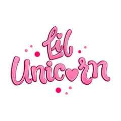 Little Unicorn quote.Fairytale theme girl hand drawn lettering logo phrase.