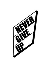 never give up 3d logo team balken design niemals aufgeben durchhalten stark sein erfolgreich durchsetzen gewinner ziele verfolgen motivation beste sieger
