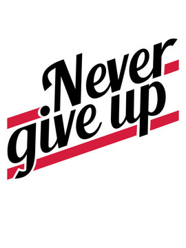 logo never give up erfolgreich durchhalten design niemals aufgeben stark sein durchsetzen gewinner ziele verfolgen motivation beste sieger