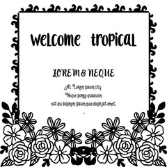Decoration on background with writing welcome tropical, ornate flower, design spring. Vector