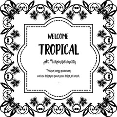 Welcome tropical of template, flowers and leaves, various design card. Vector