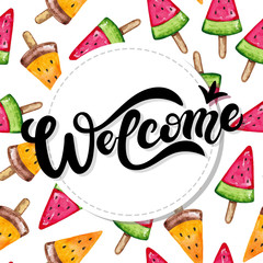 Welcome. Hand drawn lettering with watercolor background. Background has watercolor cute ice cream