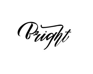 Bright - hand lettering inscription to winter holiday design, black and white ink calligraphy