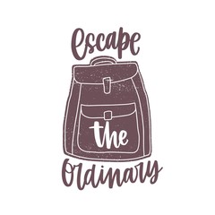Escape The Ordinary inspirational slogan or phrase handwritten with elegant cursive calligraphic font on backpack. Stylish lettering isolated on white background. Monochrome vector illustration.