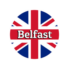 Round button Icon of national flag of United Kingdom of Great Britain. Union Jack on the white background with lettering of city name Belfast. Inscription for logo, banner, t-shirt print.