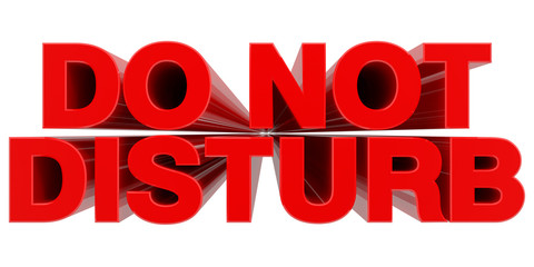 DO NOT DISTURB word on white background 3d rendering