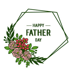 Vector illustration bright leaf flower frame with decorative of card happy father day