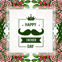 Vector illustration card happy father day for beautiful bouqet frame