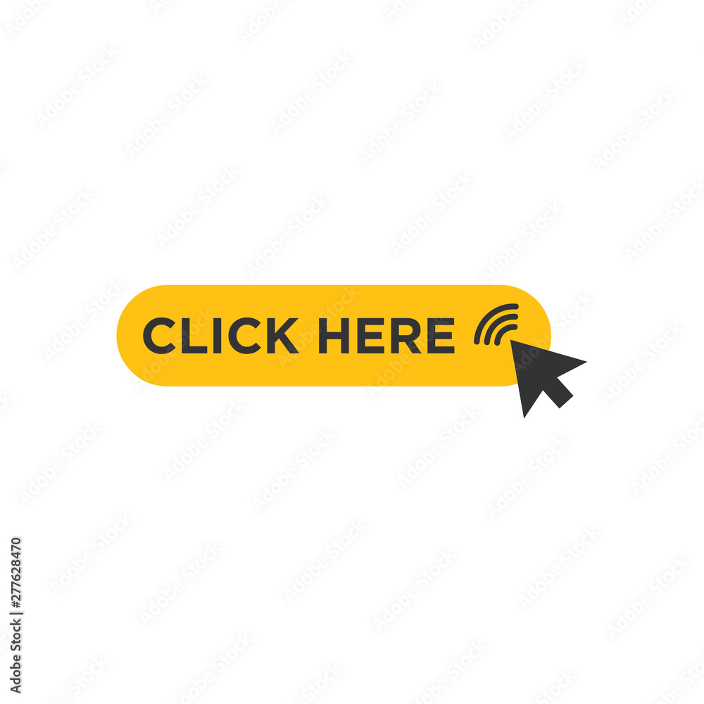 Aufkleber Click here button with cursor icon pointer clicking vector sign isolated on white background illustration for graphic and web design. 