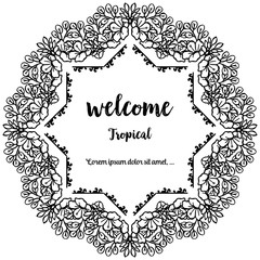 Lettering welcome tropical for greeting card, drawing elegant flower. Vector