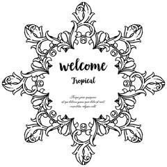 Beautiful flower for greeting card, lettering welcome tropical. Vector