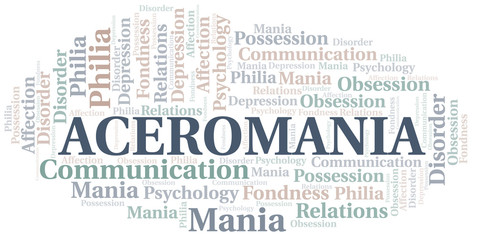Aceromania word cloud. Type of mania, made with text only.