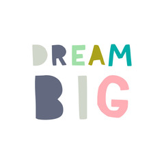 Dream Big hand lettering quote