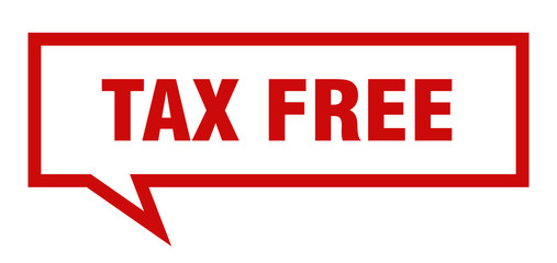 tax free sign. tax free square speech bubble. tax free