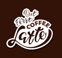 Obraz premium But first coffee - hand drawn lettering art poster banner