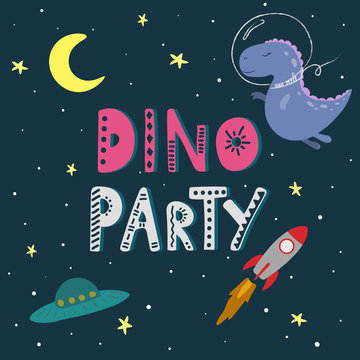 Cute cartoon dinosaur in space. Dino party lettering. Great design elements for kids apparel, nursery decoration, patch or poster. Hand drawn vector illustration.