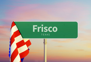 Frisco – Texas. Road or Town Sign. Flag of the united states. Sunset oder Sunrise Sky