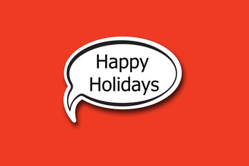 happy holidays word written talk bubble