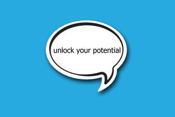 unlock your potential word written talk bubble