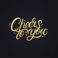 Cheers to you hand written lettering