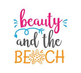 Fototapeta na wymiar beauty and the beach saying quote vector design for printable sign and card
