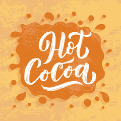 Fototapeta premium Hot cocoa hand lettering composition. Hand drawn quote for Christmas signs, cafe, bar and restaurant