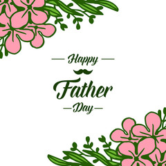 Vector illustration various crowd of pink flower frame with letter happy father days