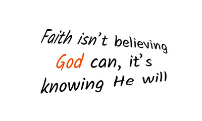 Christian faith, typography for print or use as poster, card,flyer or T shirt
