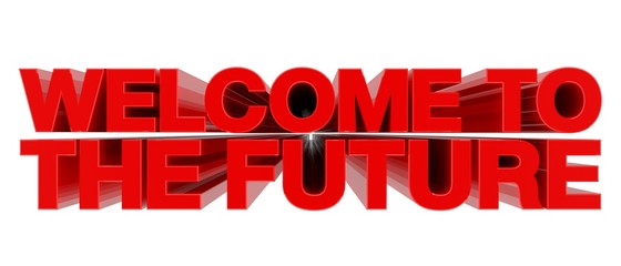 WELCOME TO THE FUTURE word on white background 3d rendering