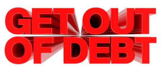 GET OUT OF DEBT word on white background 3d rendering