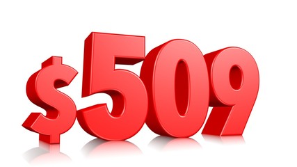 509$ Five hundred nine price symbol. red text number 3d render with dollar sign on white background