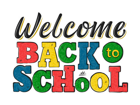 Welcome Back to school decorated lettering sign. Colorful textured text isolated on white background. Design element for leaflets, cards, covers, poster, banner, flyer, mail. Vector illustration. 