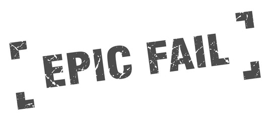 epic fail stamp. epic fail square grunge sign. epic fail