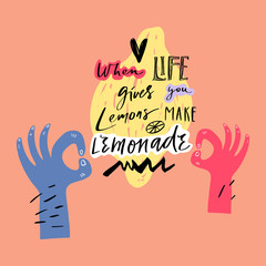 When life gives you lemons make lemonade. Handdrawn motivational lettering phrase. Good for cafe or kitchen poster. Vector.