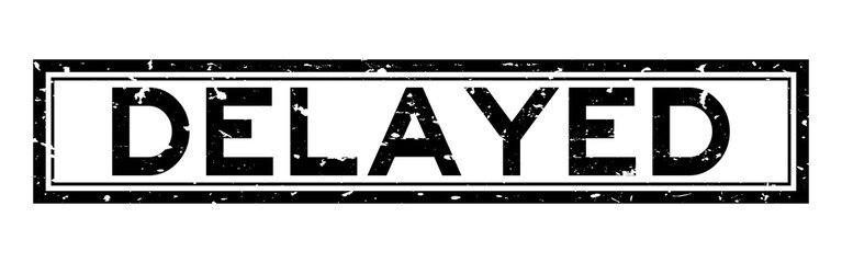 Grunge black delayed word square rubber seal stamp on white background